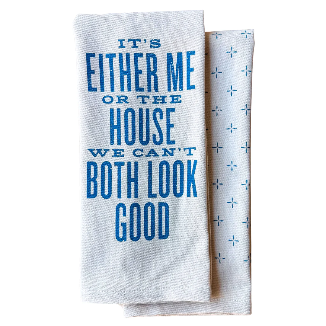 It's Either Me or the House Kitchen Towel